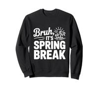 Bruh, C'est Les Vacances de Printemps, de drôles d'ambiance de Vacances Sweatshirt