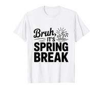 Bruh, C'est Les Vacances de Printemps, de drôles d'ambiance de Vacances T-Shirt