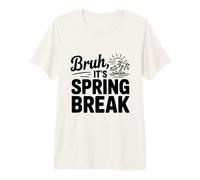 Bruh, C'est Les Vacances de Printemps, de drôles d'ambiance de Vacances T-Shirt Haut de Gamme