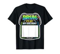 Bruh, C'est ma 10e fête d'anniversaire | Sign My Shirt | Gamer Gaming T-Shirt Graphique avec Valeur