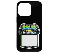 Bruh, C'est ma 5e fête d'anniversaire Sign My Shirt Gamer Gaming 5 Coque pour iPhone 13 Pro