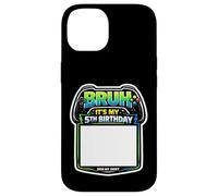 Bruh, C'est ma 5e fête d'anniversaire Sign My Shirt Gamer Gaming 5 Coque pour iPhone 14