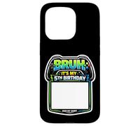 Bruh, C'est ma 5e fête d'anniversaire Sign My Shirt Gamer Gaming 5 Coque pour iPhone 15 Pro