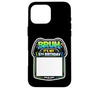 Bruh, C'est ma 5e fête d'anniversaire Sign My Shirt Gamer Gaming 5 Coque pour iPhone 16 Pro Max