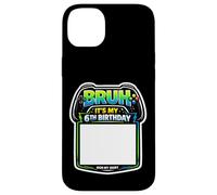 Bruh, C'est ma 6e fête d'anniversaire Sign My Shirt Gamer Gaming 6 Coque pour iPhone 14 Plus