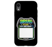 Bruh, C'est ma 6e fête d'anniversaire Sign My Shirt Gamer Gaming 6 Coque pour iPhone XR