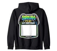 Bruh, C'est ma 6e fête d'anniversaire Sign My Shirt Gamer Gaming 6 Sweat à Capuche