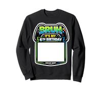 Bruh, C'est ma 6e fête d'anniversaire Sign My Shirt Gamer Gaming 6 Sweatshirt