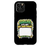Bruh, C'est Mon 19e Anniversaire, Signe ma Chemise, Anniversaire de 19 Ans Coque pour iPhone 11 Pro