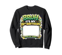 Bruh, C'est Mon 19e Anniversaire, Signe ma Chemise, Anniversaire de 19 Ans Sweatshirt