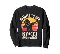 Bruh C'est Mon 67 33 Jours d'école Funny Boys 100e Jour Sweatshirt