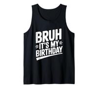 Bruh, C'est Mon Anniversaire, fête Amusante Débardeur