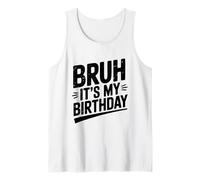 Bruh, C'est Mon Anniversaire, fête Amusante Débardeur