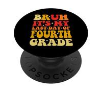 Bruh, c'est mon dernier jour de remise des diplômes d'enseignants de 4e année PopSockets PopGrip Adhésif