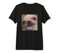 Bruh Drôle Chien Chihuahua Flou Espagnol Meme T-Shirt Haut de Gamme