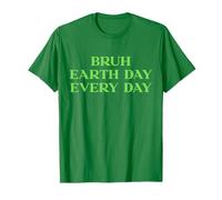Bruh Earth Day Every Day Shirt Kids Women Men Green T-Shirt