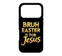 Bruh Easter is for Jesus Christ Citation Religieuse chrétienne Coque pour iPhone 17 Pro