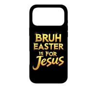 Bruh Easter is for Jesus Christ Citation Religieuse chrétienne Coque pour iPhone 17 Pro Max