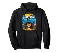 Bruh, Fais Semblant d'être Un oursin de mer, C'est drôle Sweat à Capuche