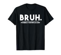 Bruh Formerly Known as Aunt T-Shirt