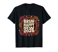 Bruh Happy New Year 2026 New Year's Eve Party Family T-Shirt