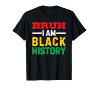 Bruh I Am Black History Month T-Shirt