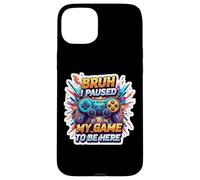Bruh I Paused My Game to Be Here Funny Gamer Adolescents Coque pour iPhone 15 Plus