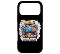 Bruh I Paused My Game to Be Here Funny Gamer Adolescents Coque pour iPhone 17 Pro Max