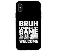 Bruh I Paused My Game to Be Here Gamer Gamer Coque pour iPhone X/XS