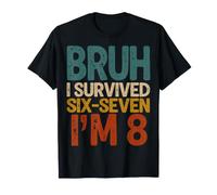 Bruh I Survived 6 7 J'Ai 8 Ans, 8e Anniversaire, garçons et Enfants, 8e T-Shirt