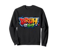 Bruh I'm 6+7 13e Anniversaire 67 Meme Six Seven 13 Bday Boys Sweatshirt