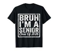 Bruh I'm A Senior Class of 2026 Funny Graduation T-Shirt