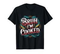 Bruh I'm Cooked Blague épuisée fatiguée - T-Shirt