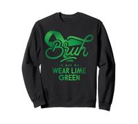 Bruh - in May We Wear Lime Green Sweatshirt