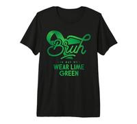 Bruh - in May We Wear Lime Green T-Shirt Haut de Gamme