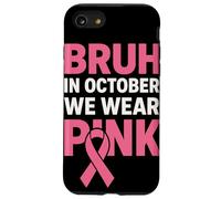 Bruh in October We Wear Pink Ruban Rose Sensibilisation Coque pour iPhone SE (2020) / 7/8