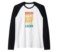 Bruh It's A Good Day to Read A Book Reading Teacher Mom Boys Manche Raglan