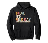 Bruh It's Field Day Let The Games Begin Field Trip Fun Day Sweat à Capuche