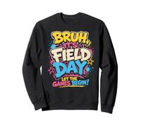 Bruh It's Field Trip Let The Games Begin Sweatshirt