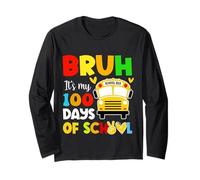 Bruh It's My 100 Days of School Loves Kids School Bus Driver Manche Longue