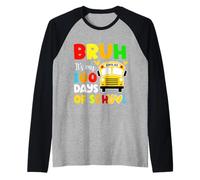 Bruh It's My 100 Days of School Loves Kids School Bus Driver Manche Raglan
