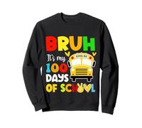 Bruh It's My 100 Days of School Loves Kids School Bus Driver Sweatshirt