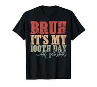 Bruh It's My 100th Day of School Funny Teacher Student Design T-Shirt
