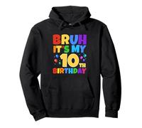 Bruh It's My 10th Birthday Funny 10 Year Old Party Age 10 Ans Sweat à Capuche
