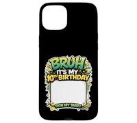 Bruh It's My 10th Birthday Party Sign My Shirt 10 Year Old Coque pour iPhone 15 Plus