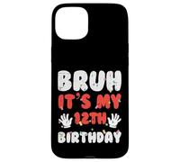 Bruh It's My 12th Birthday Hands 12 Year Bday Boys Girls Kids Coque pour iPhone 15 Plus