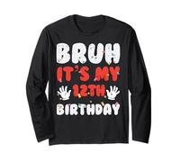 Bruh It's My 12th Birthday Hands 12 Year Bday Boys Girls Kids Manche Longue