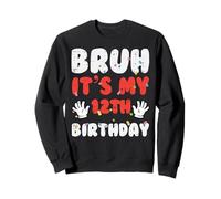 Bruh It's My 12th Birthday Hands 12 Year Bday Boys Girls Kids Sweatshirt
