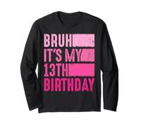 Bruh It's My 13th Birthday for 13 Year Old Boys Girls Manche Longue