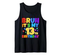 Bruh It's My 13th Birthday Funny 13 Year Old Teenager Age 13 Ans Débardeur